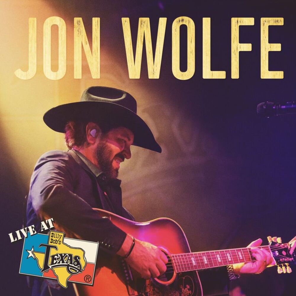 Jon Wolfe - Live At Billy Bob's Texas  CD